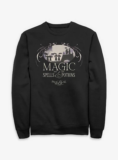 Practical Magic Isn't Just Spells And Potions Sweatshirt