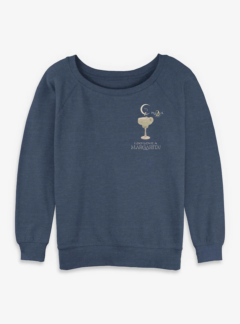 Practical Magic 2 I Do Love A Margarita Womens Slouchy Sweatshirt
