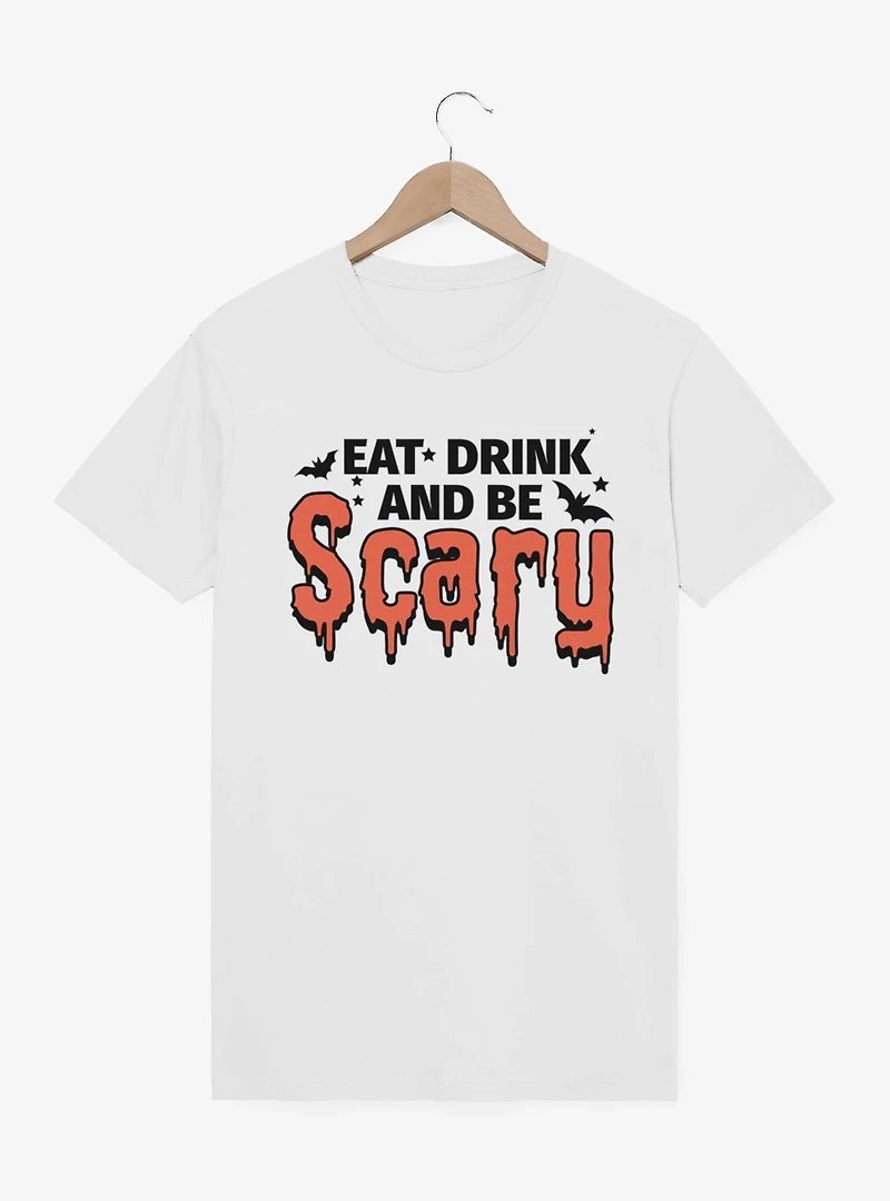 Eat Drink And Be Scary T-Shirt