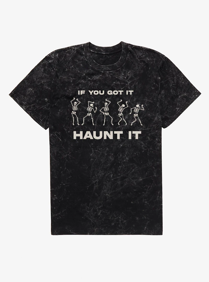 If You Got It Haunt Skeleton Dance Mineral Wash T-Shirt