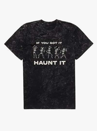 If You Got It Haunt Skeleton Dance Mineral Wash T-Shirt
