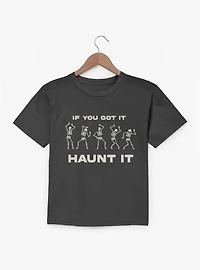 If You Got It Haunt Skeleton Dance Youth T-Shirt