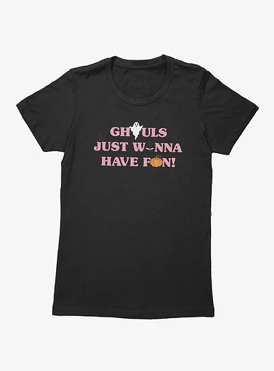 Ghouls Wanna Have Fun Womens T-Shirt