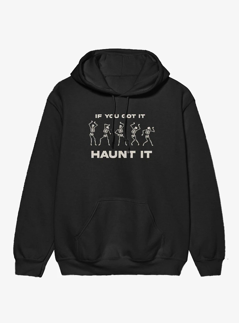 If You Got It Haunt Skeleton Dance Hoodie