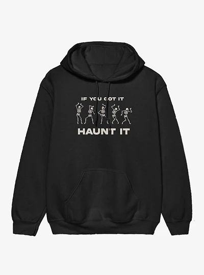 If You Got It Haunt Skeleton Dance Hoodie