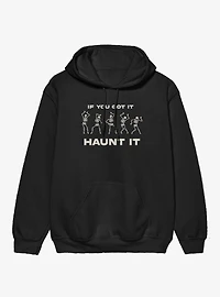 If You Got It Haunt Skeleton Dance Hoodie