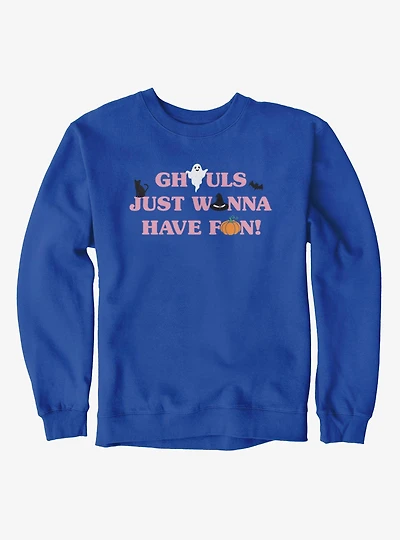 Ghouls Wanna Have Fun Sweatshirt