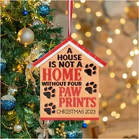 A House is Not a Home Without Paw Prints Ornament
