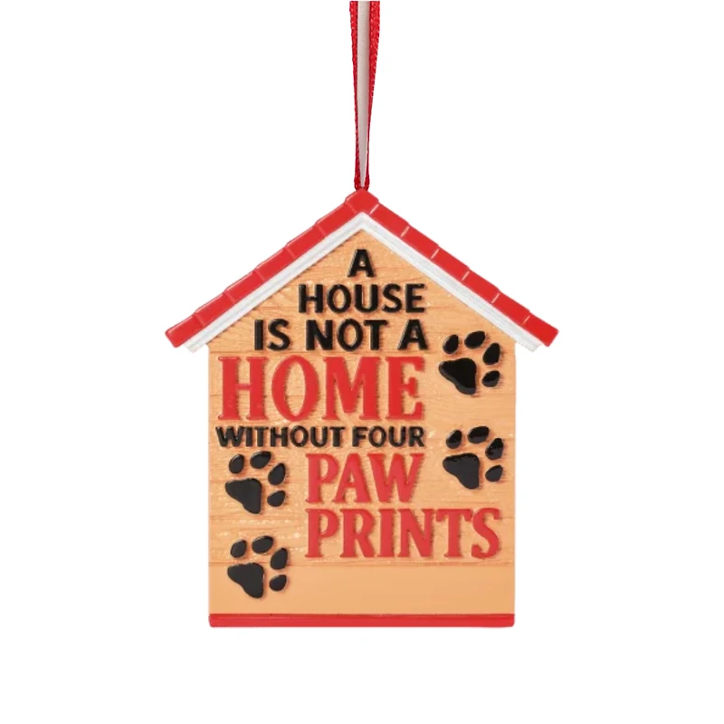 A House is Not a Home Without Paw Prints Ornament