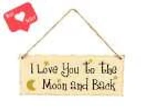 Love you to the moon and back Wooden Sign