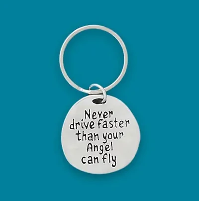 Never Drive Faster Quote Keychain