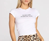 Already Forgot You Tee