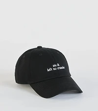 Ate & Left No Crumbs Embroidered Baseball Cap