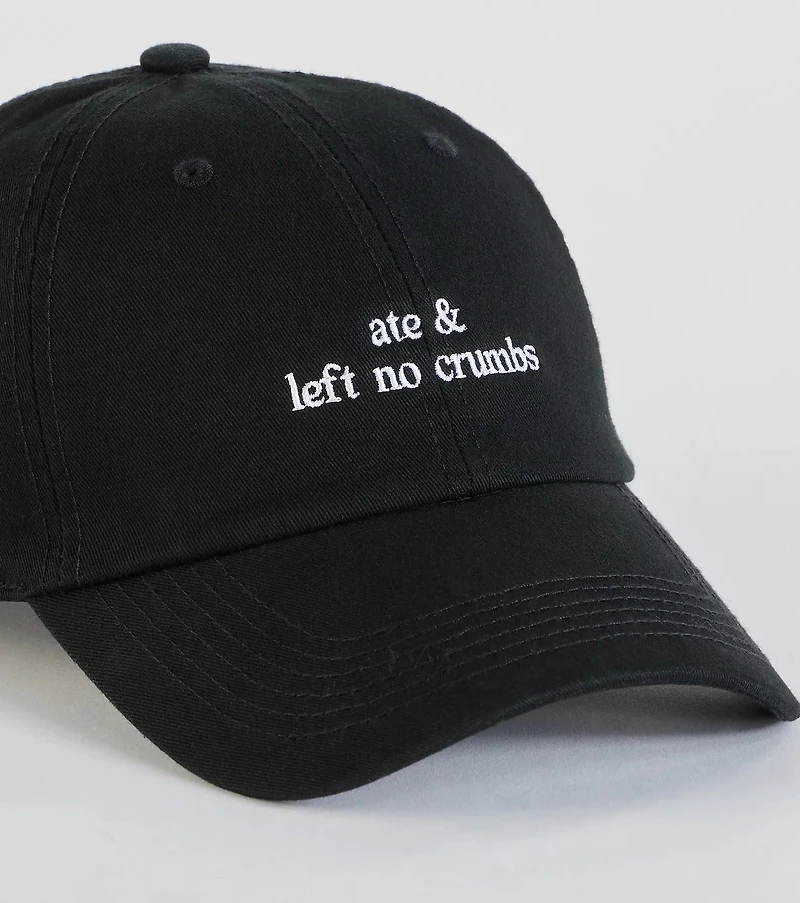 Ate & Left No Crumbs Embroidered Baseball Cap