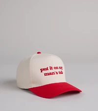 Put It On My Man's Tab Snap Back Cap