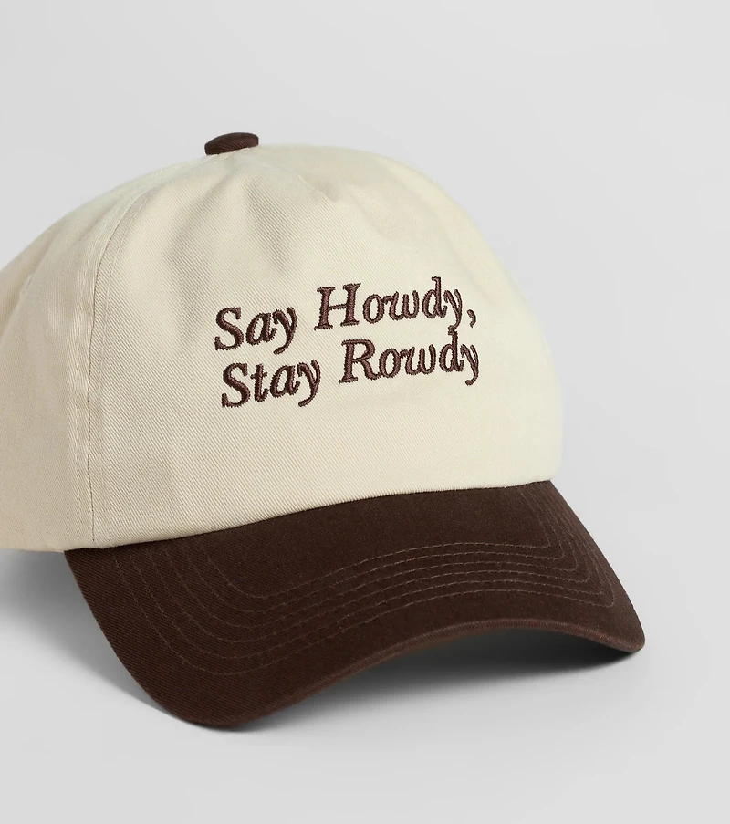Say Howdy, Stay Rowdy Baseball Cap