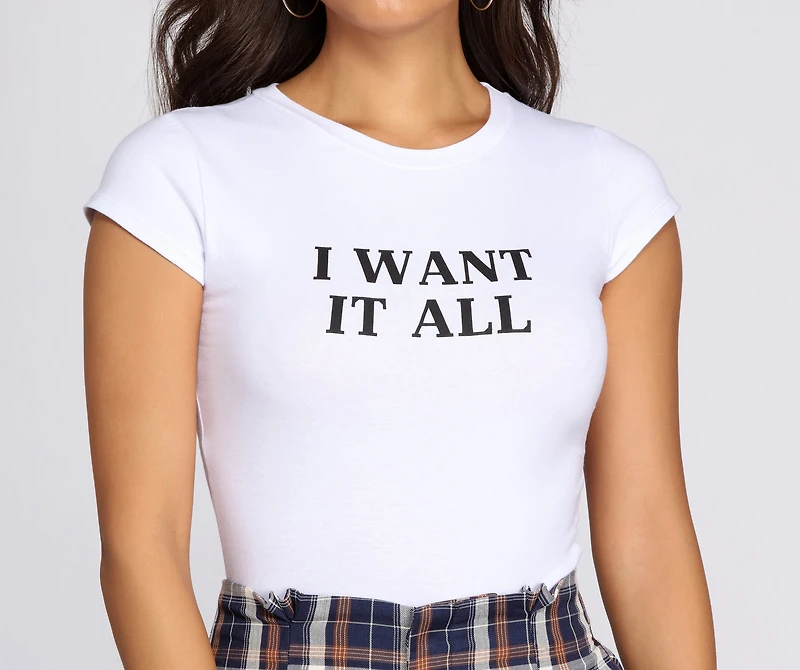 Want It All Graphic Tee