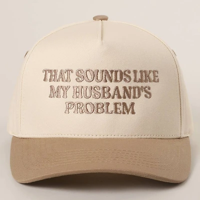 Beige That Sounds Like My Husbands Problem Hat