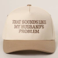 Beige That Sounds Like My Husbands Problem Hat