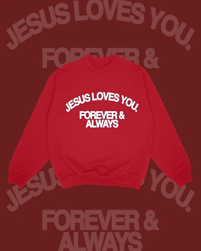 Red Jesus Loves You Forever & Always Crewneck