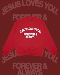 Red Jesus Loves You Forever & Always Crewneck