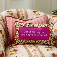 God Testing Me Needlepoint Pillow