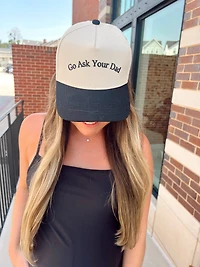 Go Ask Your Dad. Trucker Hat