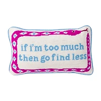 Go Find Less Needlepoint Pillow