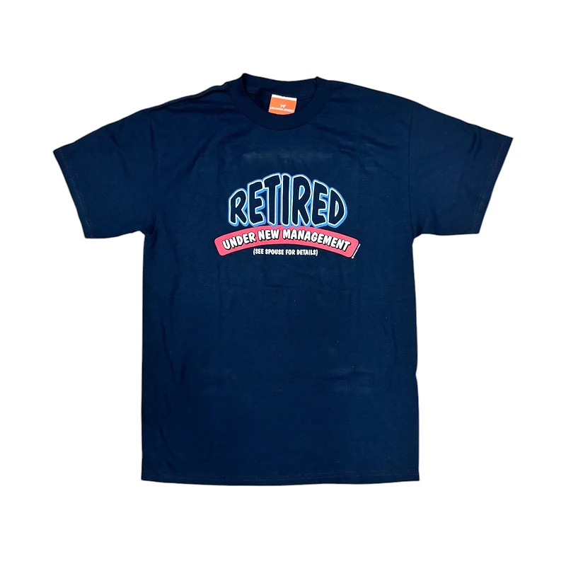 Joke T-Shirt "Retired Under New Management"