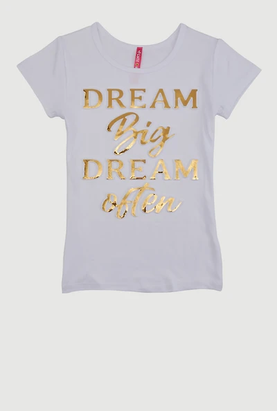 Little Girls Dream Big Dream Often 3D Foil Tee, White, Size 6X