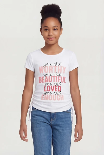 Girls You Are Worthy Ruched Side Graphic Tee