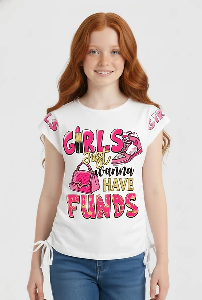 Girls Just Wanna Have Funds Ruched Side Graphic Tee