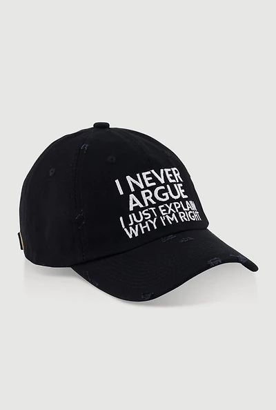I Never Argue Graphic Baseball Hat