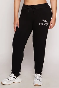 Plus Yes Im Cold Joggers