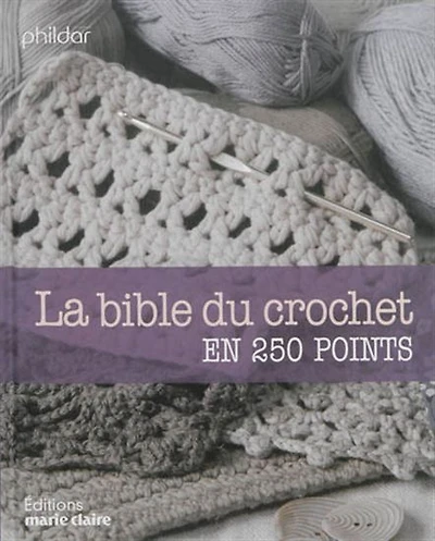 La Bible du crochet en 250 points N. éd.