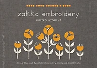 Zakka Embroidery: Simple One- and Two-Color Embroidery Motifs and Small Crafts