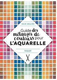 Guide des mélanges de couleurs pour l'aquarelle