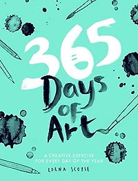 365 Days of Art : a Creative Exercise for Every Day of the Year