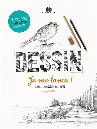 Dessin, je me lance ! : matériel, techniques de base, motifs