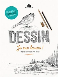 Dessin, je me lance ! : matériel, techniques de base, motifs