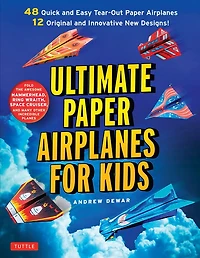 Ultimate Paper Airplanes for Kids