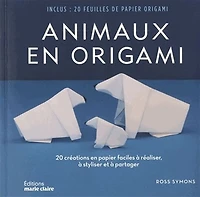 Animaux en origami : 20 créations en papier faciles à réaliser