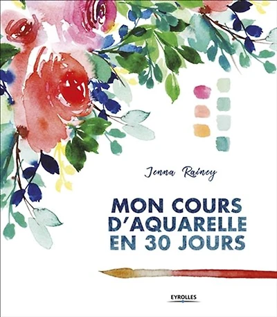 Mon cours d'aquarelle en 30 jours