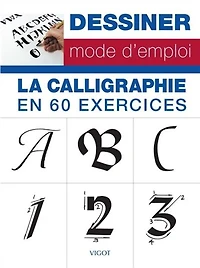 La Calligraphie en 60 exercices