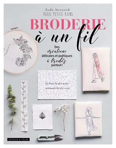 Broderie à un fil : des créations délicates et poétiques à broder partout !