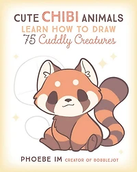 Cute Chibi Animals : Learn How to Draw 75 Cuddly Creatures