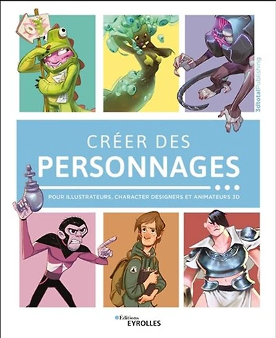 Créer des personnages : pour illustrateurs, character designers et animateurs 3D alerte