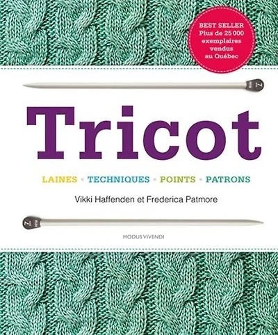 Tricot : laines, techniques, points, patrons N. éd.