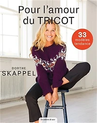 Pour l'amour du tricot : 33 modèles tendance