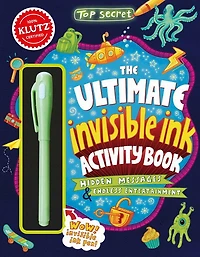 Top Secret: The Ultimate Invisible Ink Activity Book